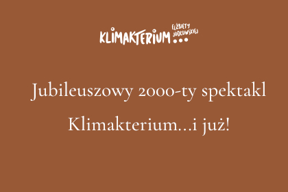 Jubileuszowy 2000-ty spektakl…